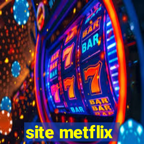 site metflix