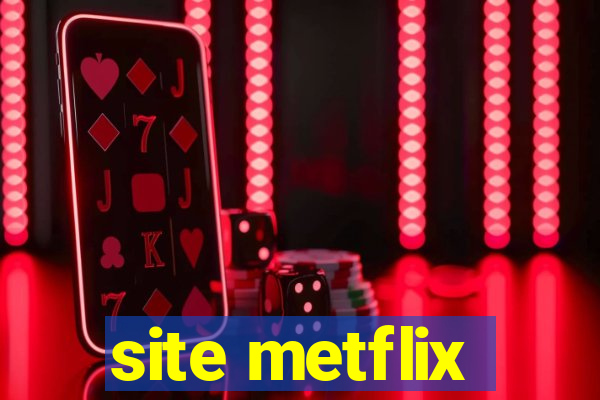 site metflix