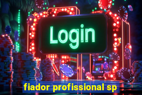 fiador profissional sp