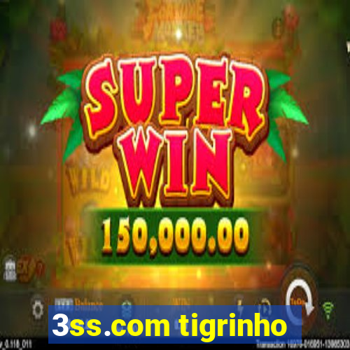 3ss.com tigrinho