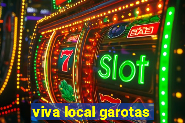 viva local garotas