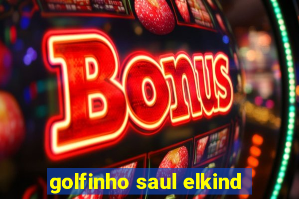 golfinho saul elkind