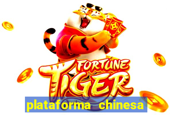 plataforma chinesa para ganhar dinheiro