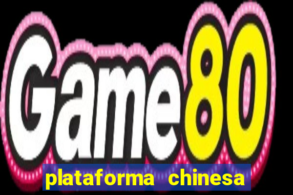 plataforma chinesa para ganhar dinheiro