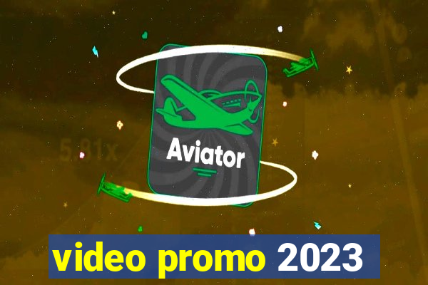 video promo 2023