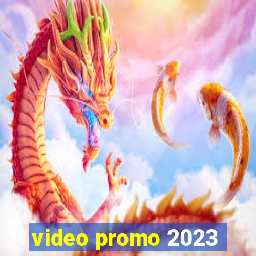 video promo 2023