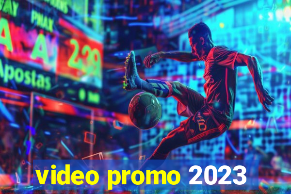 video promo 2023