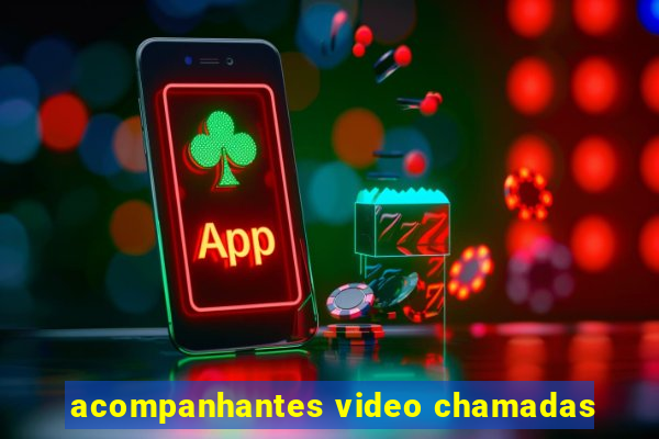 acompanhantes video chamadas