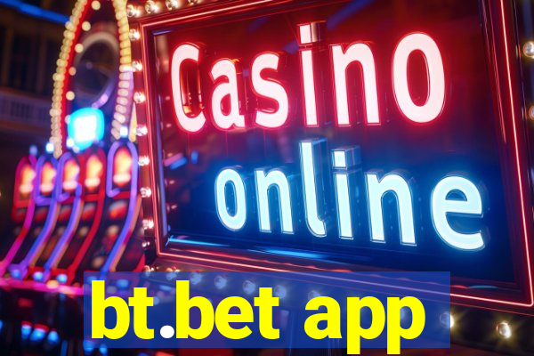 bt.bet app