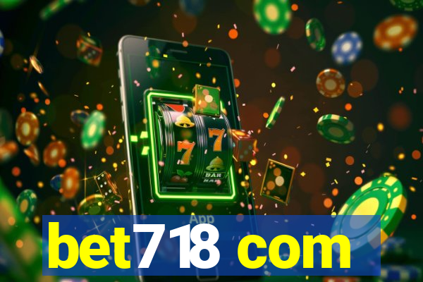 bet718 com