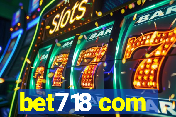 bet718 com