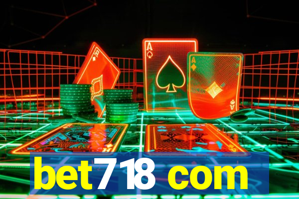 bet718 com