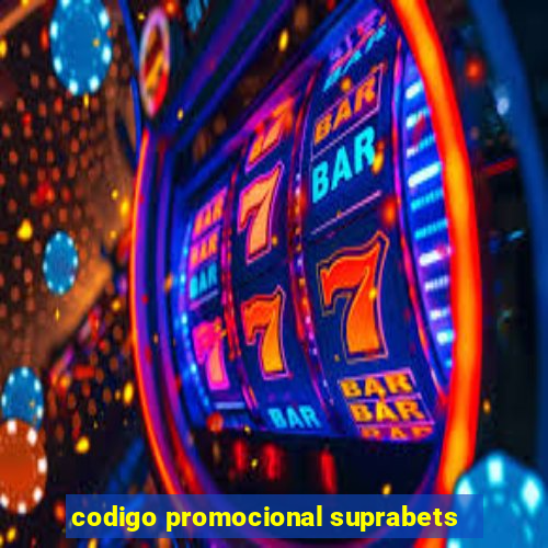 codigo promocional suprabets