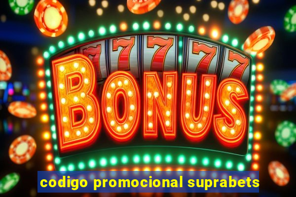 codigo promocional suprabets