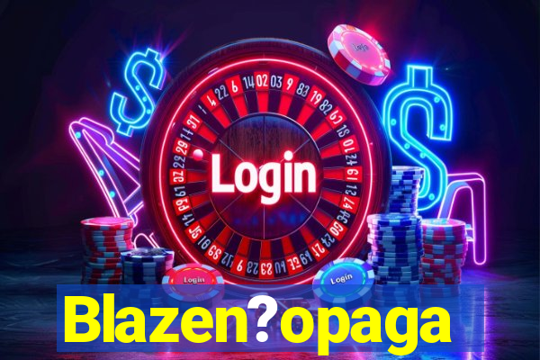 Blazen?opaga