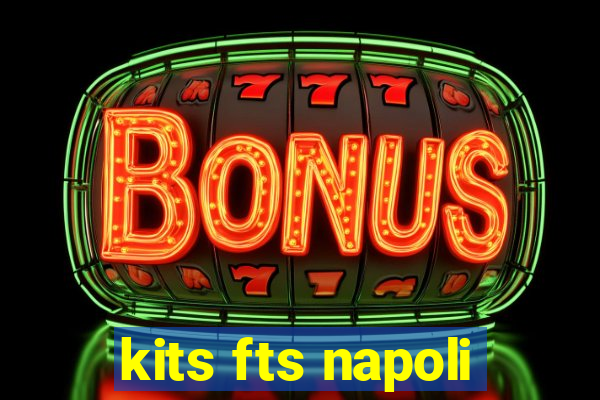 kits fts napoli