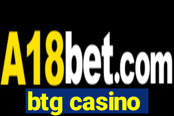 btg casino