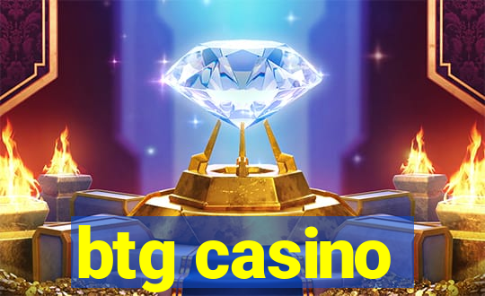 btg casino