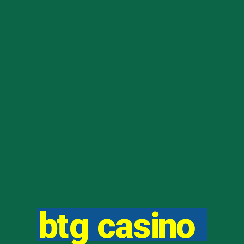 btg casino