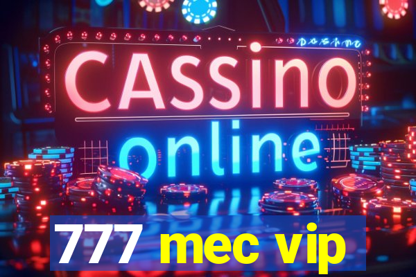 777 mec vip