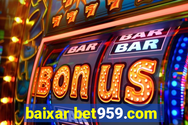 baixar bet959.com