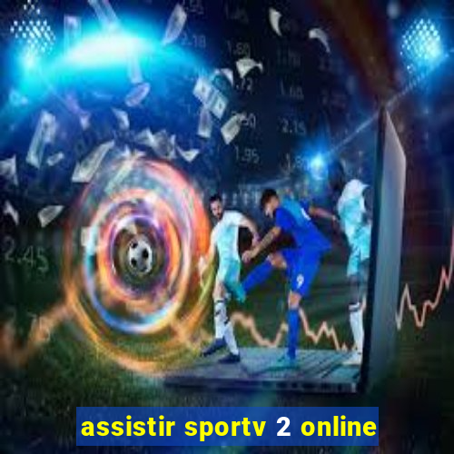 assistir sportv 2 online