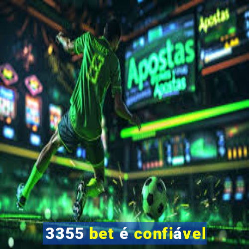 3355 bet é confiável