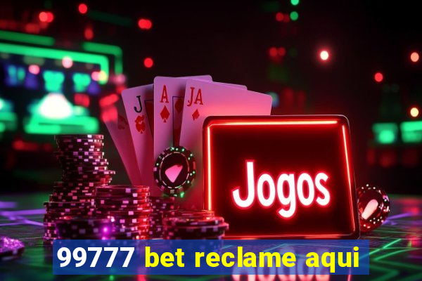 99777 bet reclame aqui