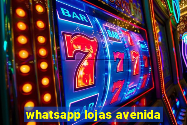 whatsapp lojas avenida