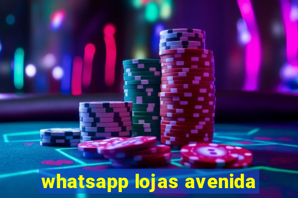 whatsapp lojas avenida