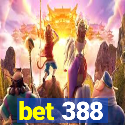 bet 388