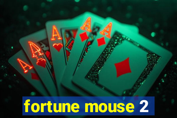 fortune mouse 2