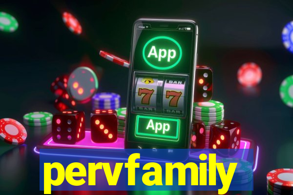 pervfamily