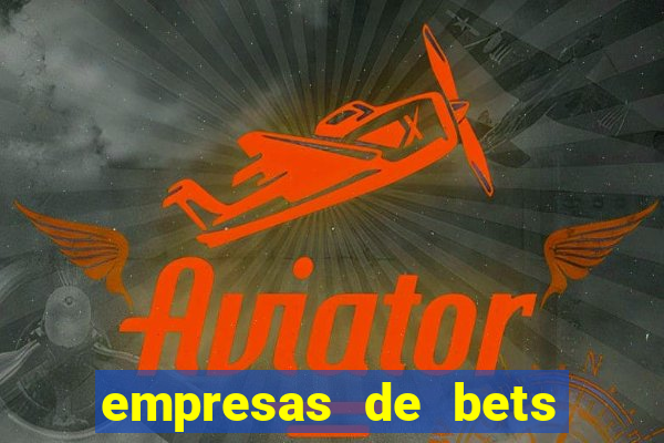 empresas de bets no brasil