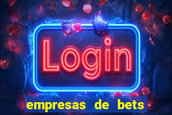 empresas de bets no brasil