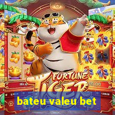 bateu valeu bet