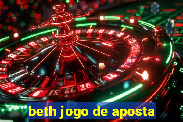 beth jogo de aposta