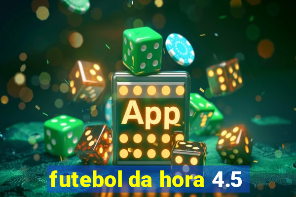 futebol da hora 4.5