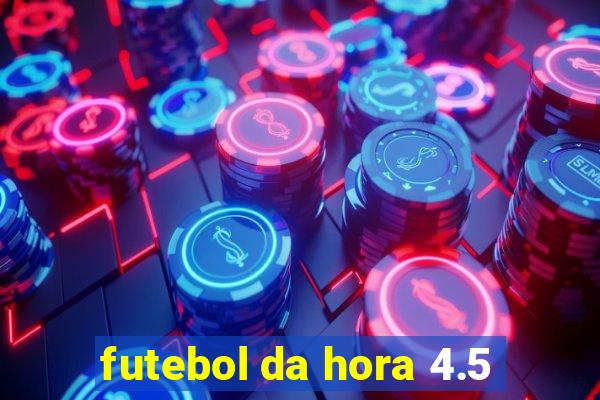 futebol da hora 4.5