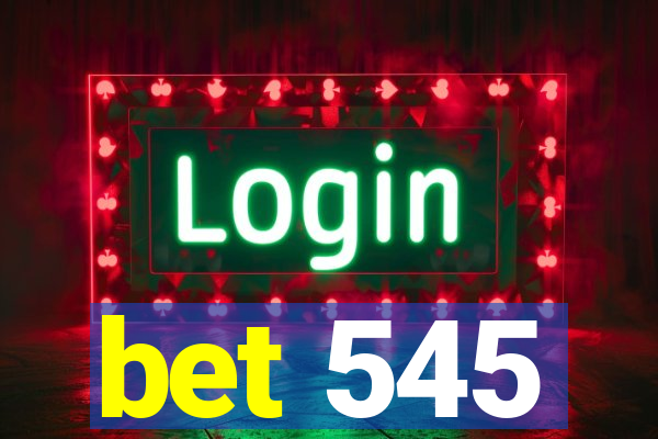 bet 545