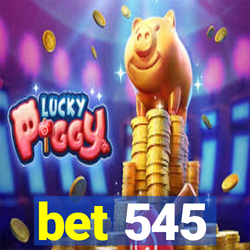 bet 545