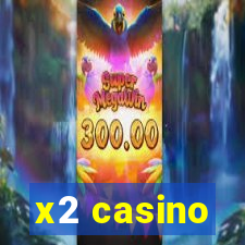 x2 casino