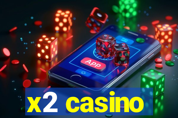 x2 casino