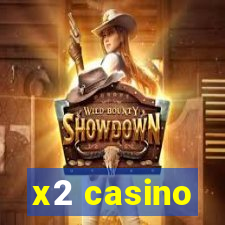 x2 casino