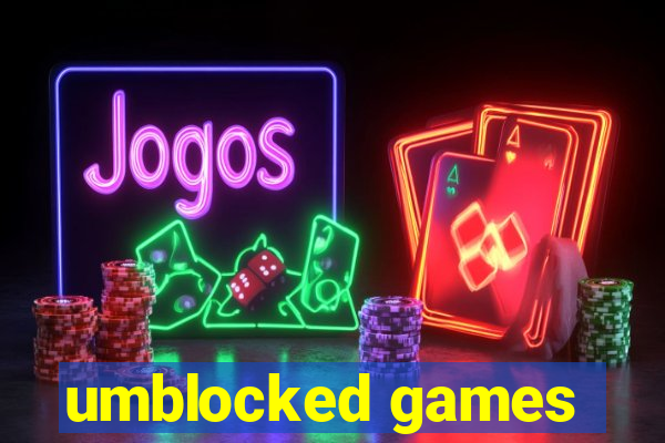 umblocked games