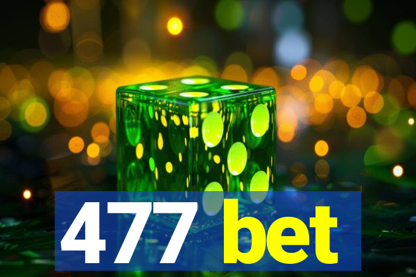 477 bet