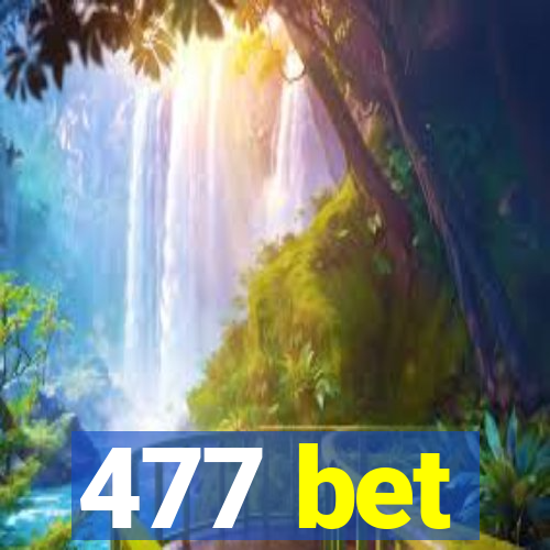 477 bet