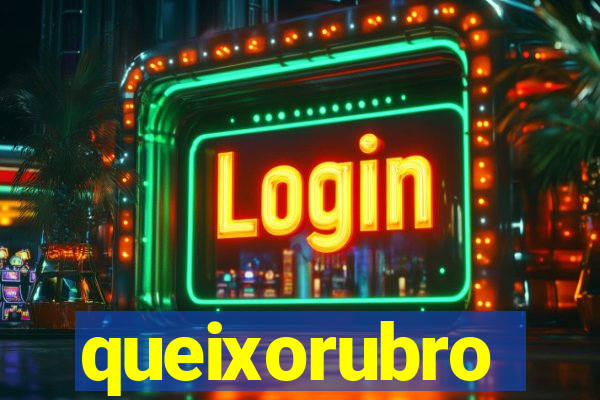 queixorubro