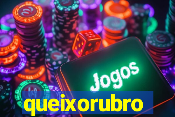 queixorubro