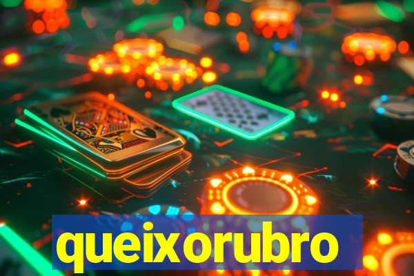 queixorubro